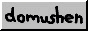[Domushen]