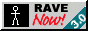 Rave now