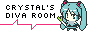 Crystal's DIVA Room