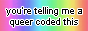 You're telling me a queer coded this button by kitty
